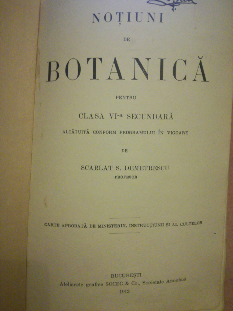 Notiuni de botanica, clasa a VI-a secundara, Scarlat Demetrescu, 1913,  G.D.Cocea | Okazii.ro