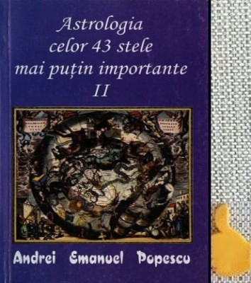 Astrologia celor 43 stele mai putin importante, vol. 2 Andrei Emanuel Popescu foto