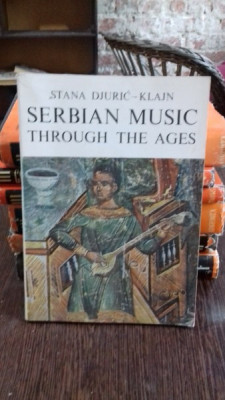 SERBIAN MUSIC. THROUGH AGES - STANA DJURIC KLAJN (MUZICA SARBEASCA DE-A LUNGUL TIMPULUI) foto