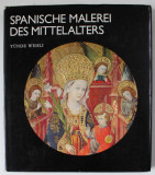 SPANISCHE MALEREI DES MITTELATERS ( PICTURA MEDIEVALA SPANIOLA ) von TUNDE WEHLI , TEXT IN LIMBA GERMANA , 1982