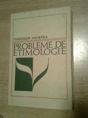 Theodor Hristea - Probleme de etimologie foto