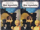 Paul Feval - Fiul diavolului, 2 volume