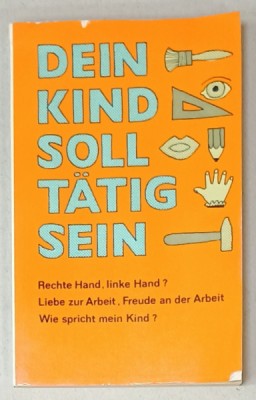DEIN KIND SOLL TATIG SEIN ( COPILUL TAU TREBUIE SA FIE ACTIV ) , TEXT IN LIMBA GERMANA , 1980 foto