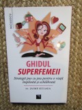 Ghidul superfemeii - Jaime Kulaga