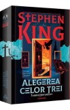 Alegerea celor trei. Seria Turnul Intunecat Vol.2 - Stephen King
