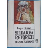 SFIDAREA RETORICII. JURNAL GERMAN-EUGEN SIMION-234338