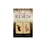 Truth about Eden, the (Paperback): Understanding the Fall and Our Temple Experience