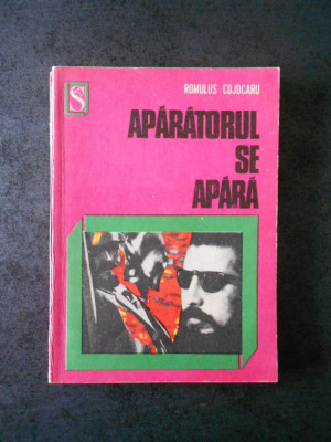 ROMULUS COJOCARU - APARATORUL SE APARA foto