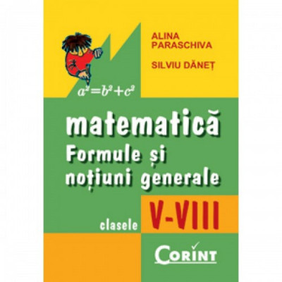 Formule Matematice Cls. V-VIII - Silviu Danet, Alina Paraschiva foto