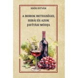 A borok betegs&eacute;gei, hib&aacute;i &eacute;s azok jav&iacute;t&aacute;si m&oacute;dja - So&oacute;s Istv&aacute;n