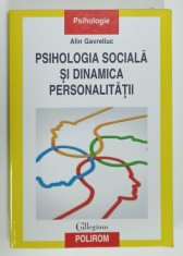 PSIHOLOGIA SOCIALA SI DINAMICA PERSONALITATII de ALIN GAVRELIUC , 2019