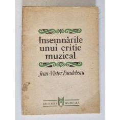 INSEMNARILE UNUI CRITIC MUZICAL de JEAN - VICTOR PANDELESCU , 1982