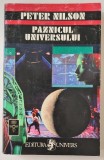 Colectia Romanelor Stintifico - Fantastice: Paznicul Universului, de Peter Nilson, SF colectia Penita, editura Univers, an 2000