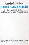 EXILUL CUVANTULUI. DE LA TACEREA BIBLICA LA TACEREA DE LA AUSCHWITZ-ANDRE NEHER-271714
