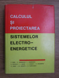 Paul Dimo, G. Manolescu - Calculul si proiectarea sistemelor electro-energetice