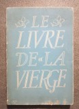 Bertrand Guegan (ed.) - Le livre de la Vierge (88 tableaux; 78 poemes...)
