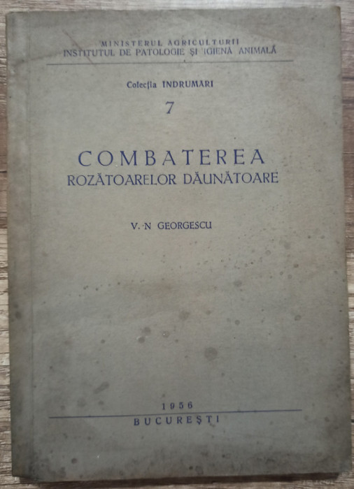 Combaterea rozatoarelor daunatoare - V. N. Georgescu// 1956