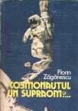 Cosmonautul - Un supraom? - Florin Zaganescu