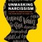 Unmasking Narcissism: A Guide to Understanding the Narcissist in Your Life