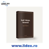 Iosif. Moise. Faraonii - Daniel Nițulescu