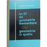 LECTII DE GEOMETRIE ELEMENTARA. GEOMETRIE IN SPATIU-JACQUES HADAMARD-218942