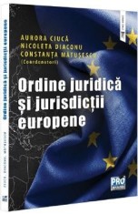 Ordine juridica si jurisdictii europene - Aurora Ciuca, Nicoleta Diaconu, Constanta Matusescu