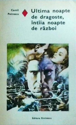 Camil Petrescu - Ultima noapte de dragoste, intaia noapte de razboi (1980) foto
