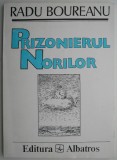 Cumpara ieftin Prizonierul norilor &ndash; Radu Boureanu