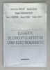 ELEMENTE DE CIRCUIT CU EFECT DE CAMP ELECTROMAGNETIC de IOAN - FLOREA HANTILA ....TEODOR LEUCA , 1998
