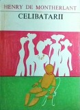 Henry de Montherlant - Celibatarii