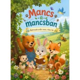 Mancs a mancsban - &Aacute;llatos mes&eacute;k erdőn innen, mezőn t&uacute;l - G.jo&oacute; Katalin