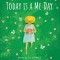 Today Is a Me Day