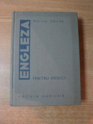 ENGLEZA PENTRU MEDICI , ED. a II a de VIORICA DANILA , Bucuresti 1981 foto