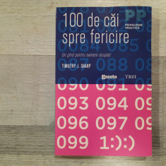 100 de cai spre fericire de Timothy J.Sharp