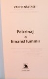 PELERINAJ LA LIMANUL LUMINII de ZANFIR NASTASE, 2007