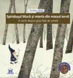 Spiridusul Mura si mierla din miezul iernii - Feridun Oral