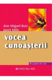Vocea cunoasterii - Don Miguel Ruiz, Janet Mills