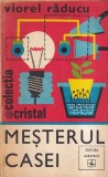Carte Viorel Raducu - Mesterul casei, 1979, Editura Albatros, 245 pagini, 13x20 cm, Romana, Brosata, Stare Buna