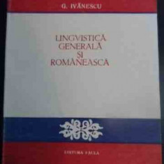 Lingvistica Generala Si Romaneasca - G.ivanescu ,545485