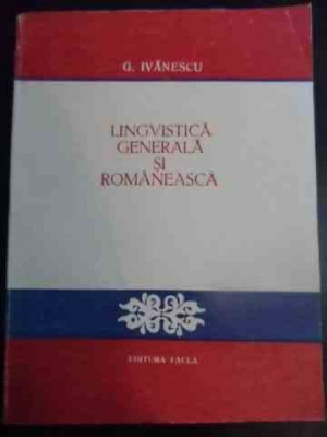 Lingvistica Generala Si Romaneasca - G.ivanescu ,545485 foto