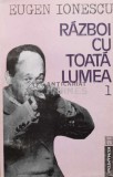 Cumpara ieftin Razboi cu toata lumea (volumul 1) - 1992 - Eugen Ionescu (V8), Humanitas