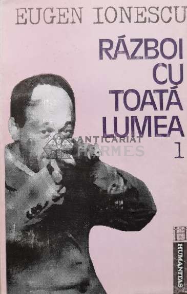 Razboi cu toata lumea (volumul 1) - 1992 - Eugen Ionescu (V8)