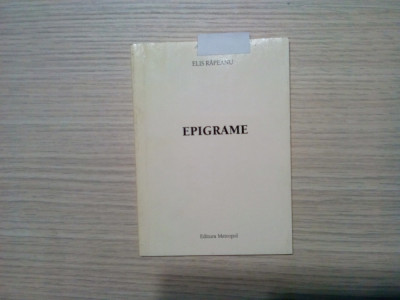 ELIS RAPEANU (autograf) - Epigrame - AL. CLENCIU (desene) -1995, 108 p. foto