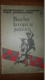 Baschet la copii si juniori- A.Hrisca, T.Predescu, C.Dirjan