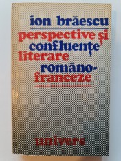 Perspective si Confluente Literare Romano-Franceze - Ion Braescu (5+1)5 foto
