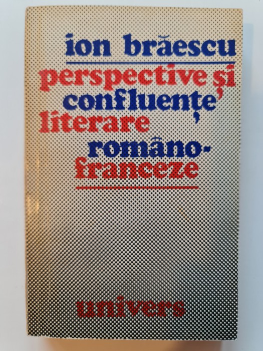 Perspective si Confluente Literare Romano-Franceze - Ion Braescu (5+1)5