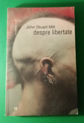 John Stuart Mill-Despre Libertate foto