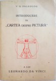 INTRODUCERE IN &#039;&#039;CARTEA DESPRE PICTURA&#039;&#039; de V.G. PALEOLOG 1946