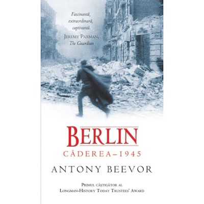 Berlin: Caderea 1945 - Antony Beevor foto