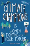 Climate Champions: 15 Women Fighting for Your Futurevolume 10